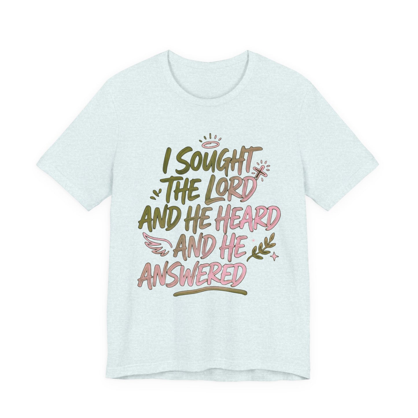 I Sought the Lord T-Shirt — Inspirational Christian Faith Tee