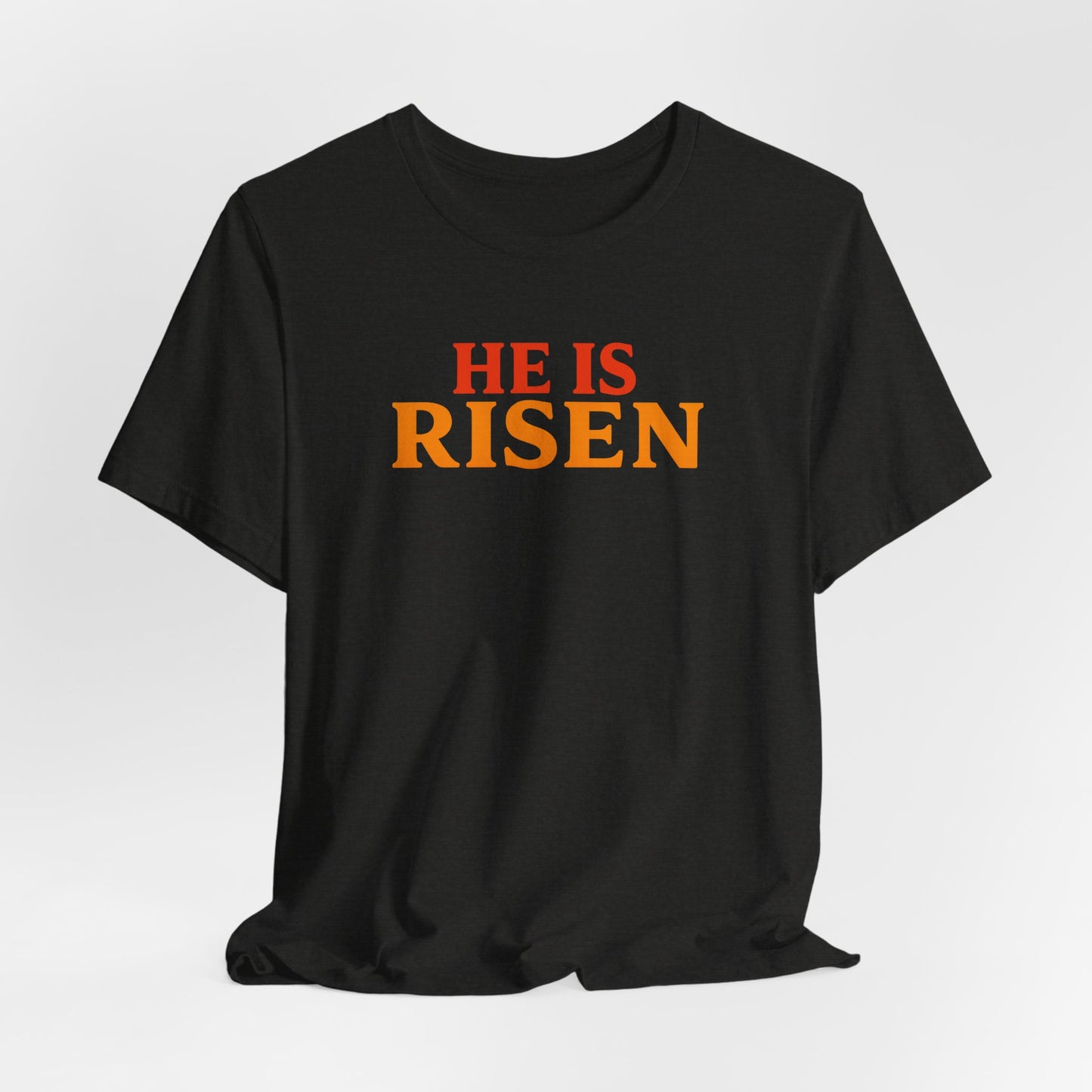 He Is Risen Indeed Tee — Easter Christian Religious T-Shirt