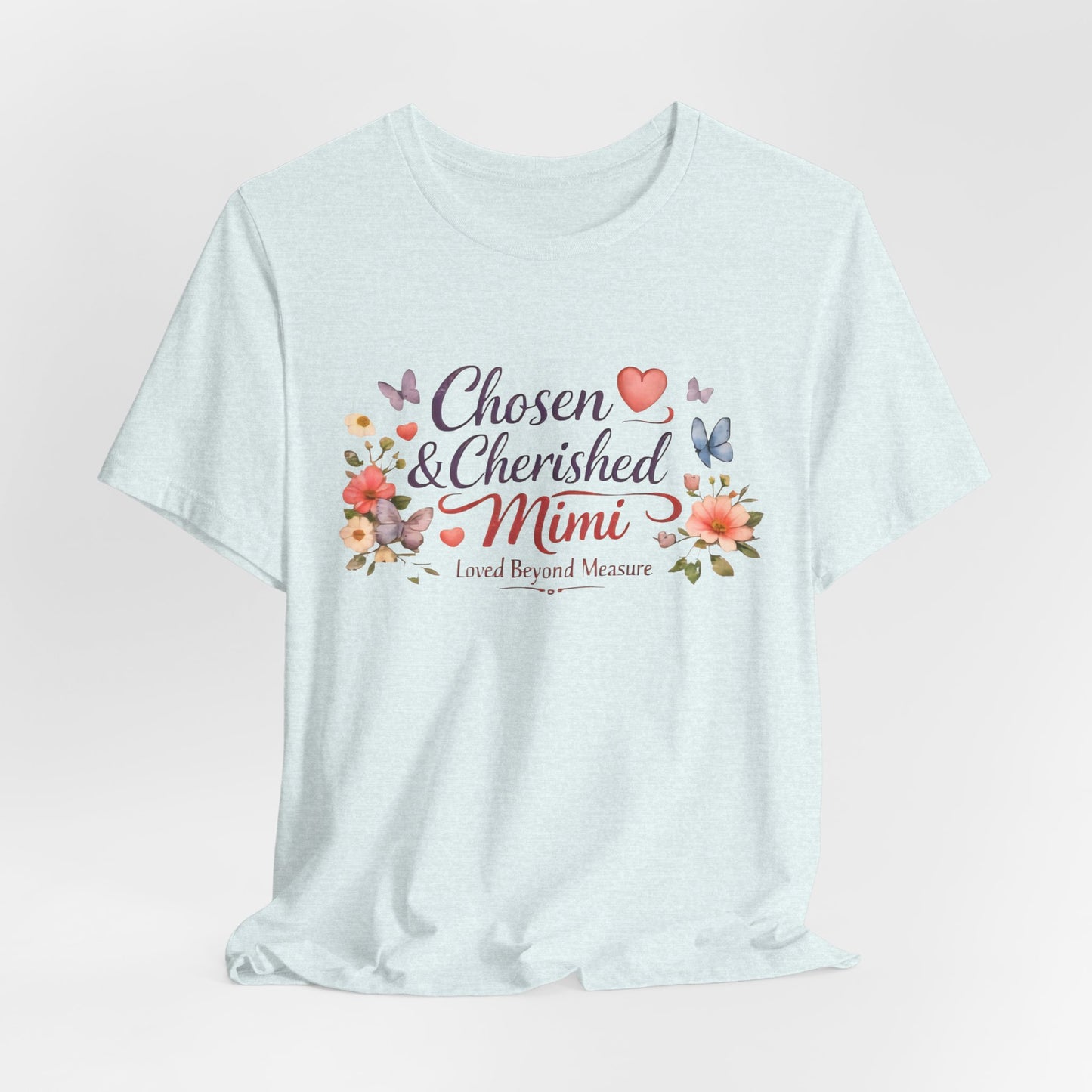 Chosen & Cherished Mimi Tee — Floral 'Loved Beyond Measure' Grandma Shirt