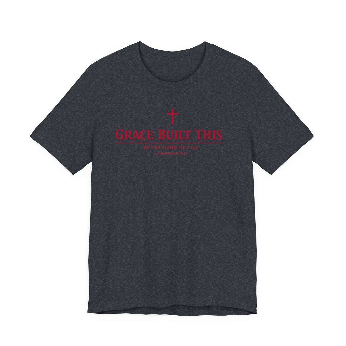 Grace Built This T-Shirt — Christian Faith Tee with Cross