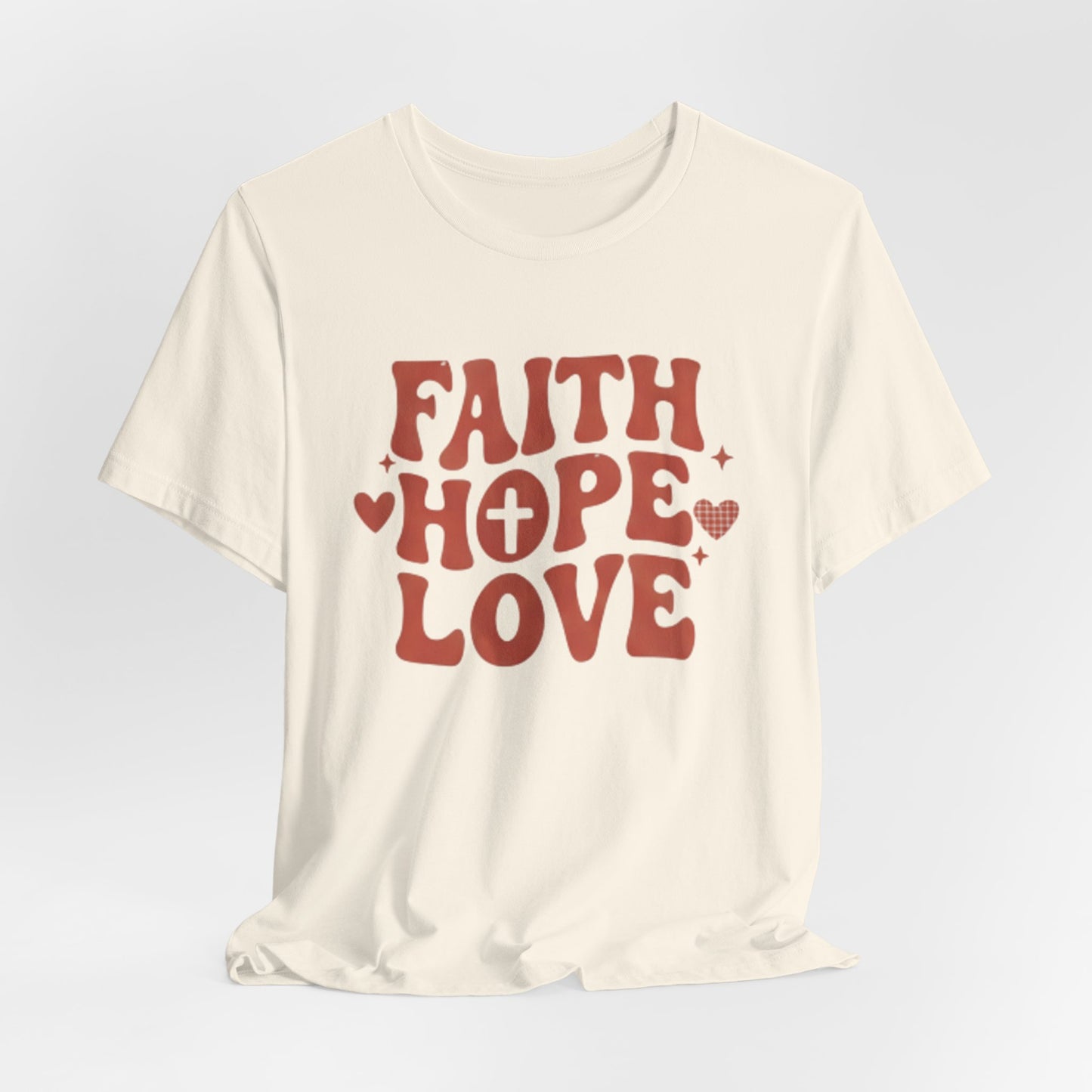 Faith Hope Love T-Shirt — Christian Inspirational Tee