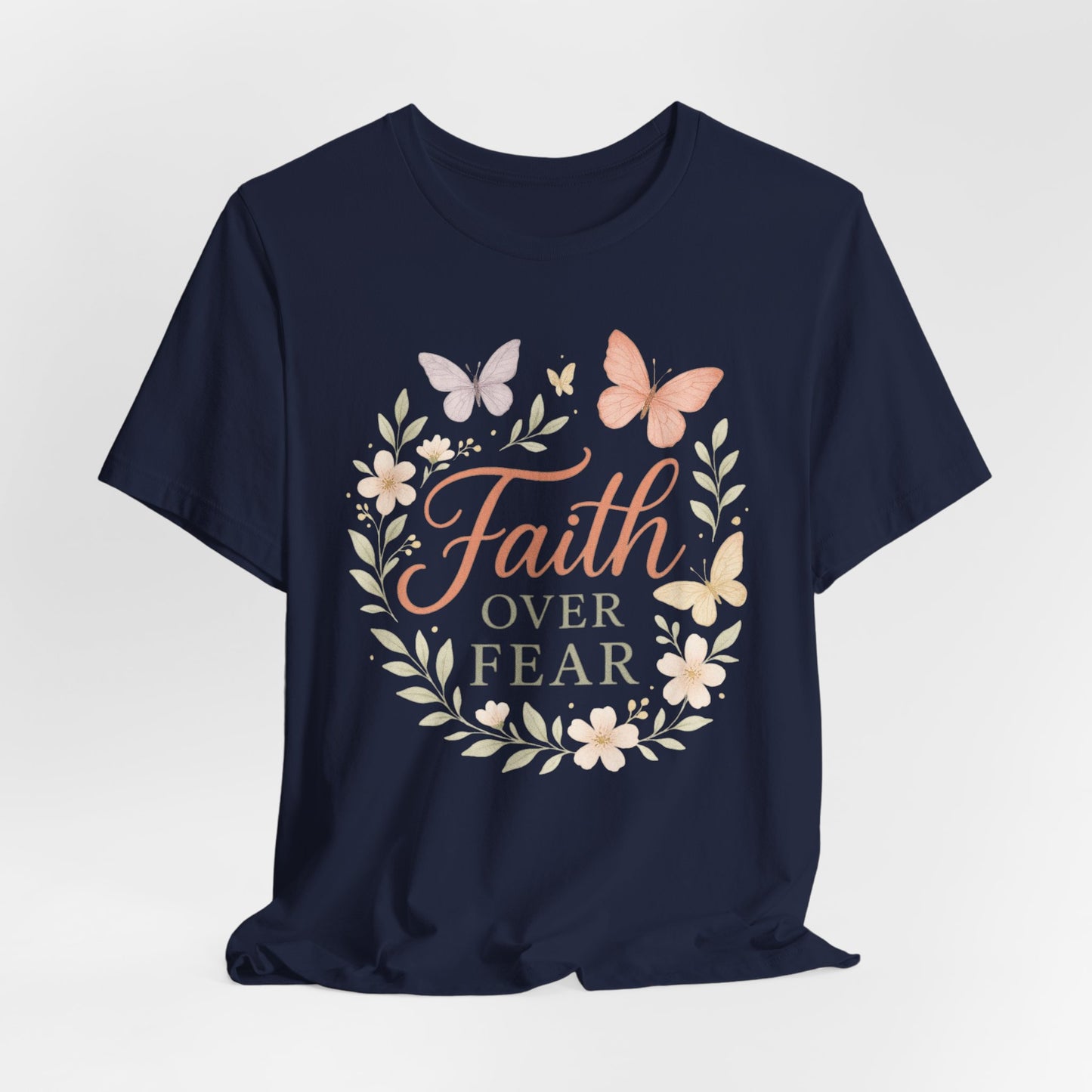 Faith Over Fear T-Shirt — Floral Butterfly Inspirational Tee
