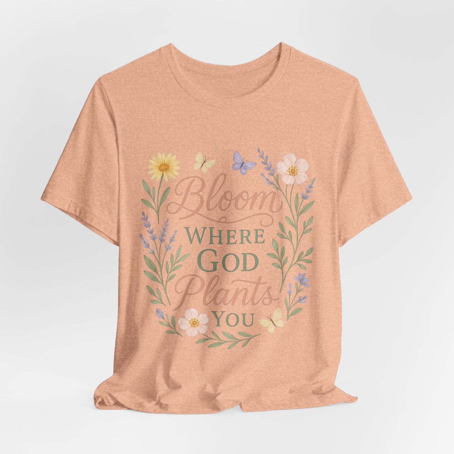 Bloom Where God Plants You Floral T‑Shirt