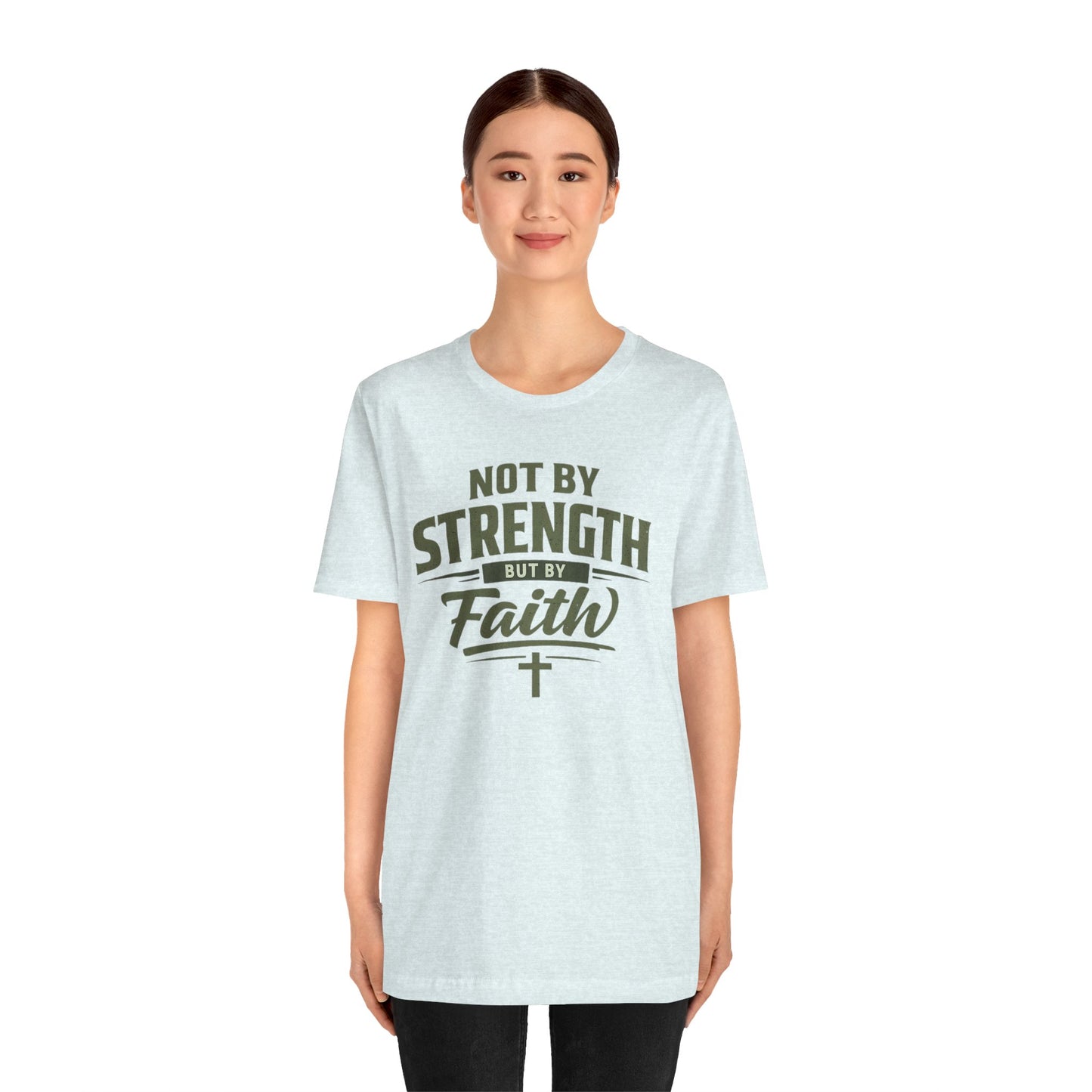 Faith Graphic Tee — "Not By Strength But By Faith" Christian T-Shirt