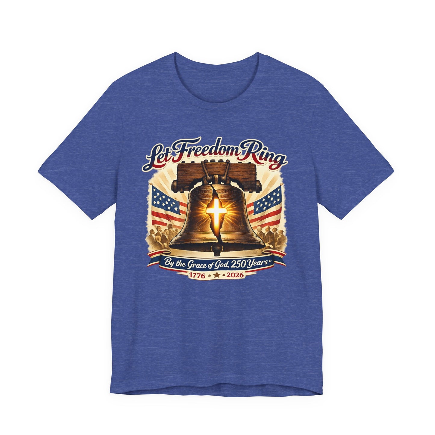 Liberty Bell 'Let Freedom Ring' Tee with Cross — Patriotic 1776–2026 Anniversary Shirt