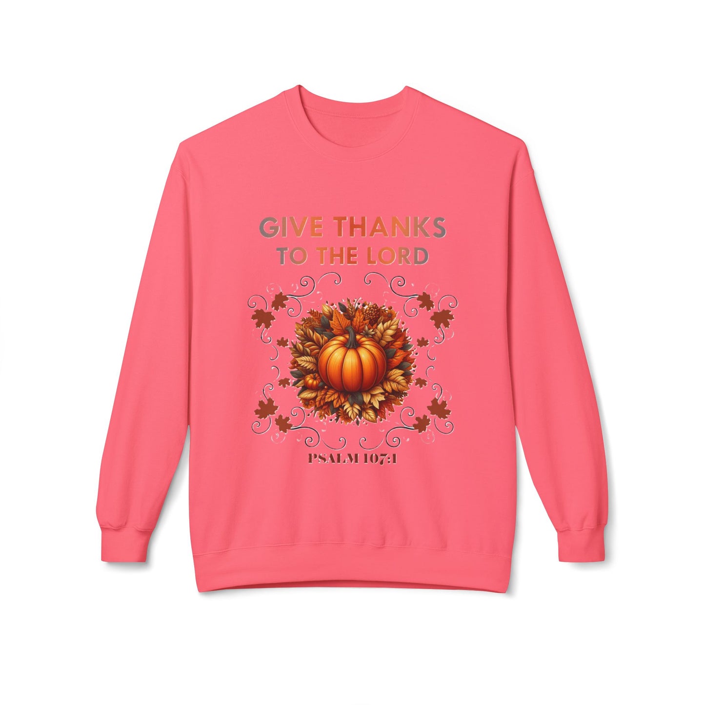 Christian Sweatshirt with Bible Verse Psalm 107:1 - GIVE THANKS TO THE LORD