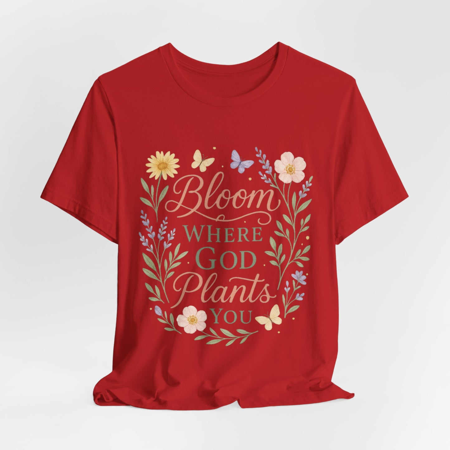 Bloom Where God Plants You Floral T‑Shirt