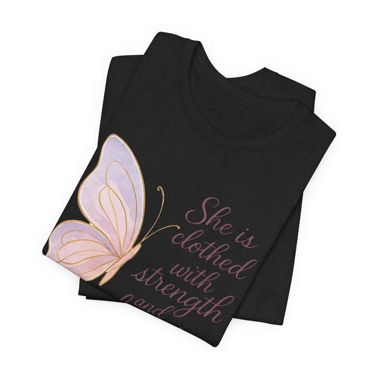 Inspirational "She is clothed with strength and dignity" Butterfly T-Shirt