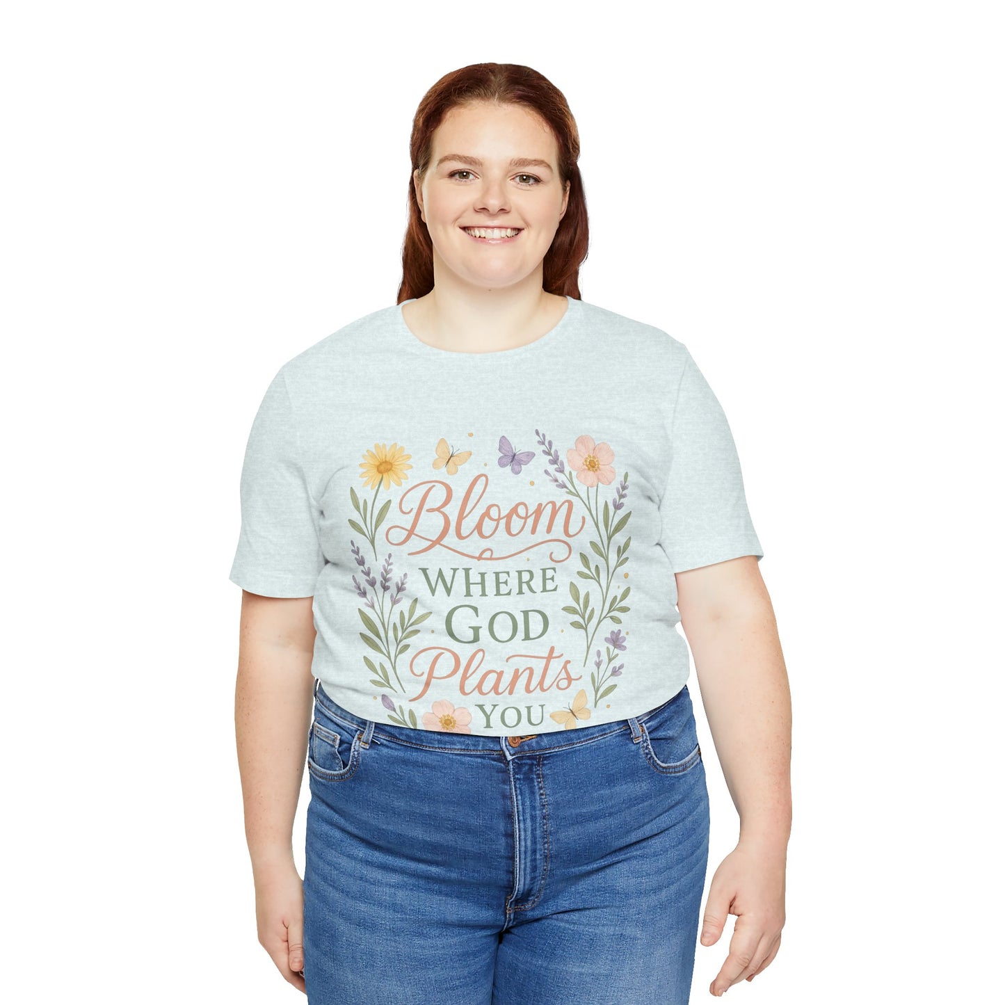 Bloom Where God Plants You Floral T‑Shirt