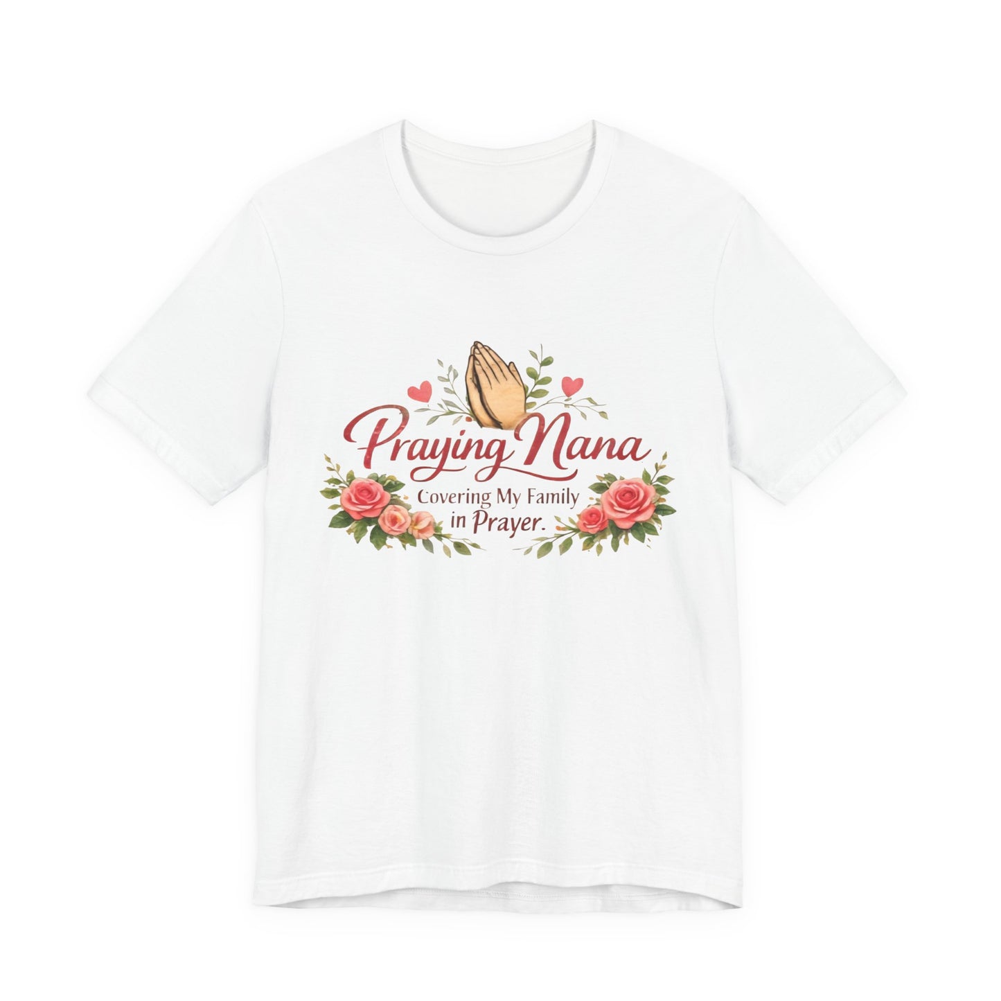 Praying Nana T-Shirt – Floral Praying Hands "Covering My Family in Prayer" Grandma Gift
