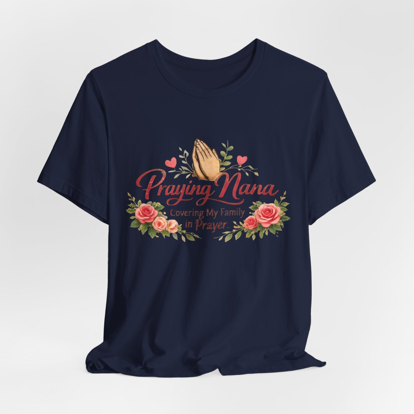 Praying Nana T-Shirt – Floral Praying Hands "Covering My Family in Prayer" Grandma Gift