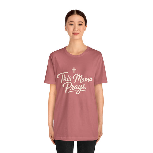 T-Shirt — “This Mama Prays” Faith Graphic Tee