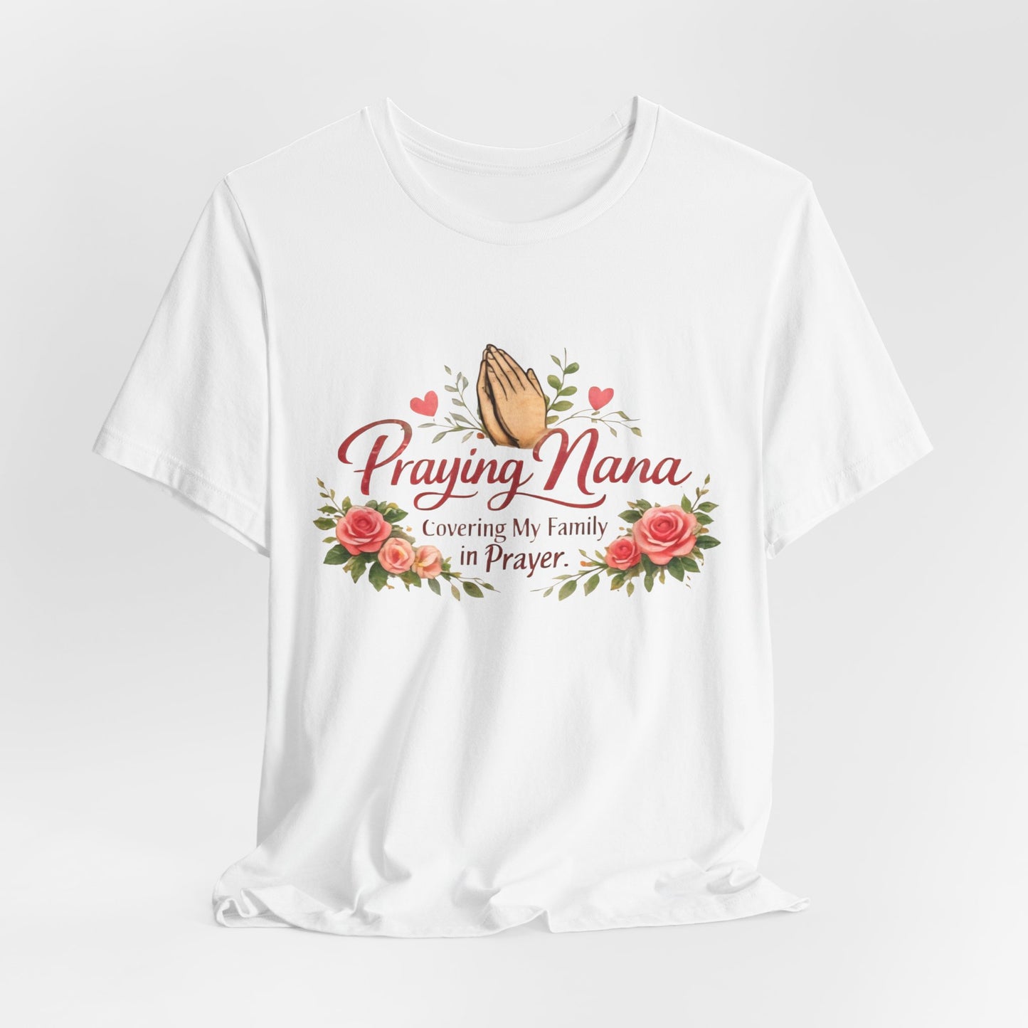 Praying Nana T-Shirt – Floral Praying Hands "Covering My Family in Prayer" Grandma Gift