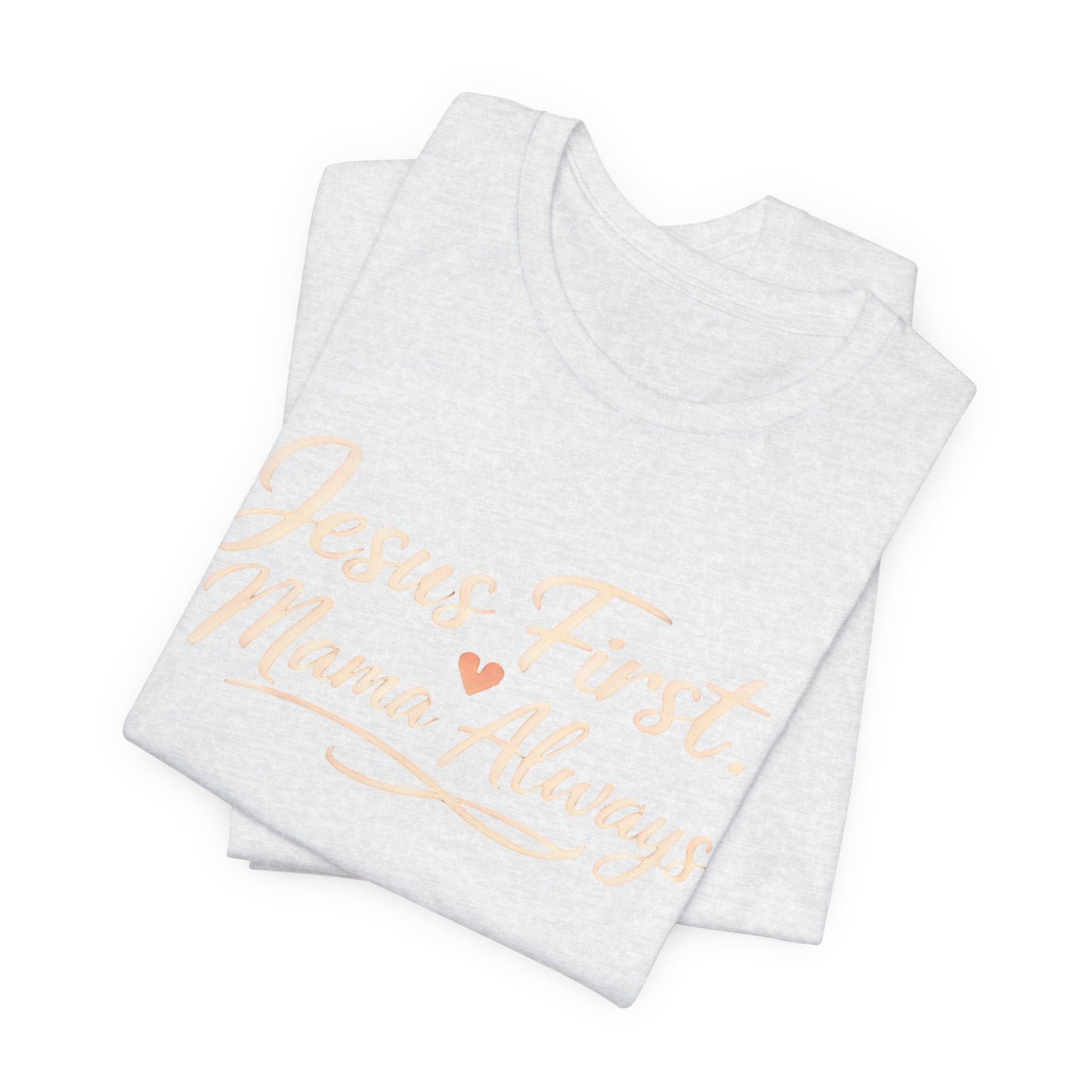 T-Shirt — "Jesus First, Mama Always" Faithful Mom Tee