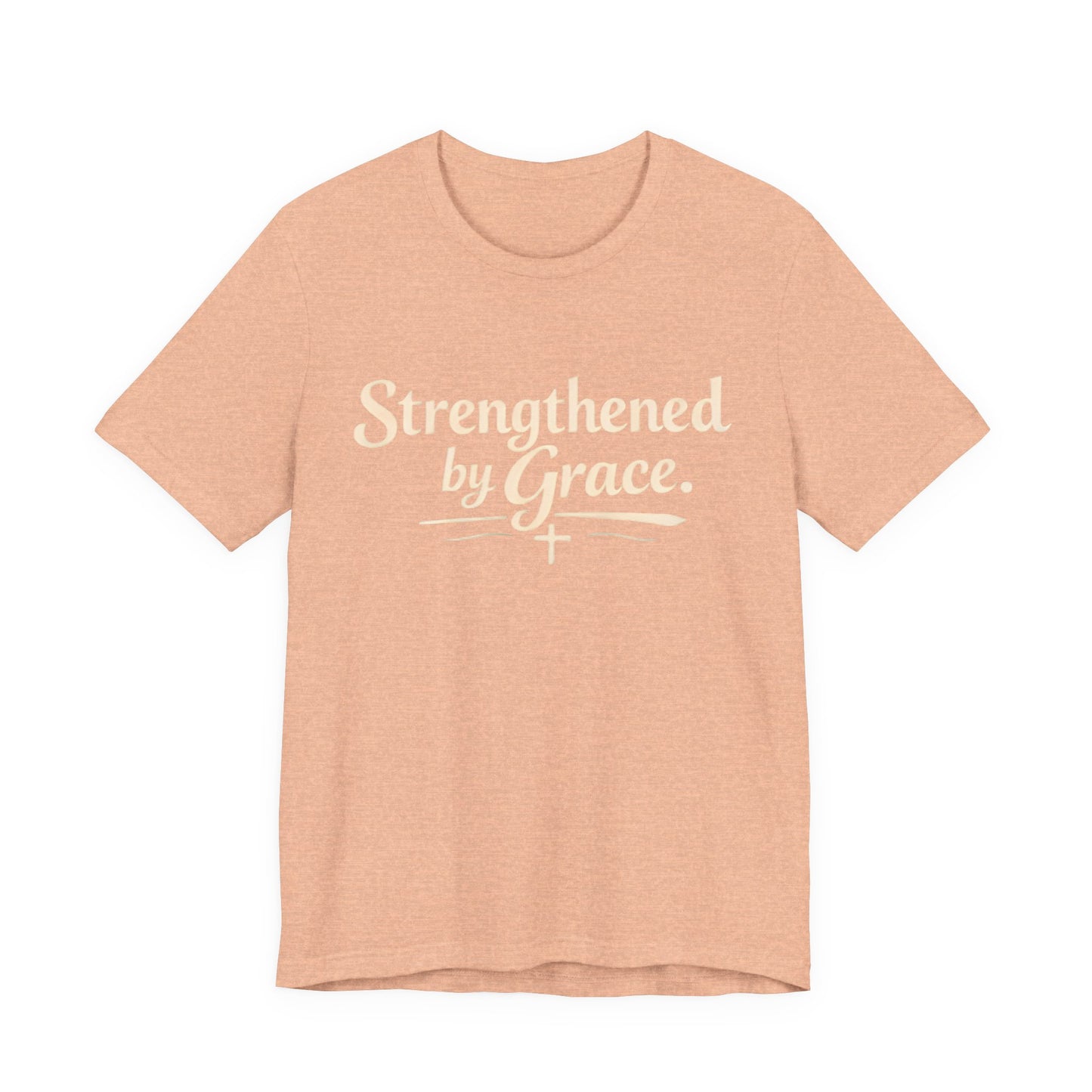 Strengthened by Grace T‑Shirt — Inspirational Faith Tee