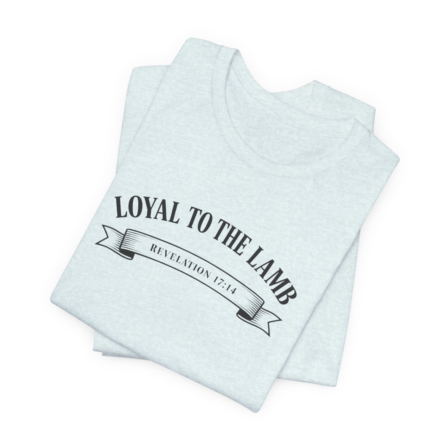 Loyal to the Lamb Tee — Christian Faith Short Sleeve T-Shirt