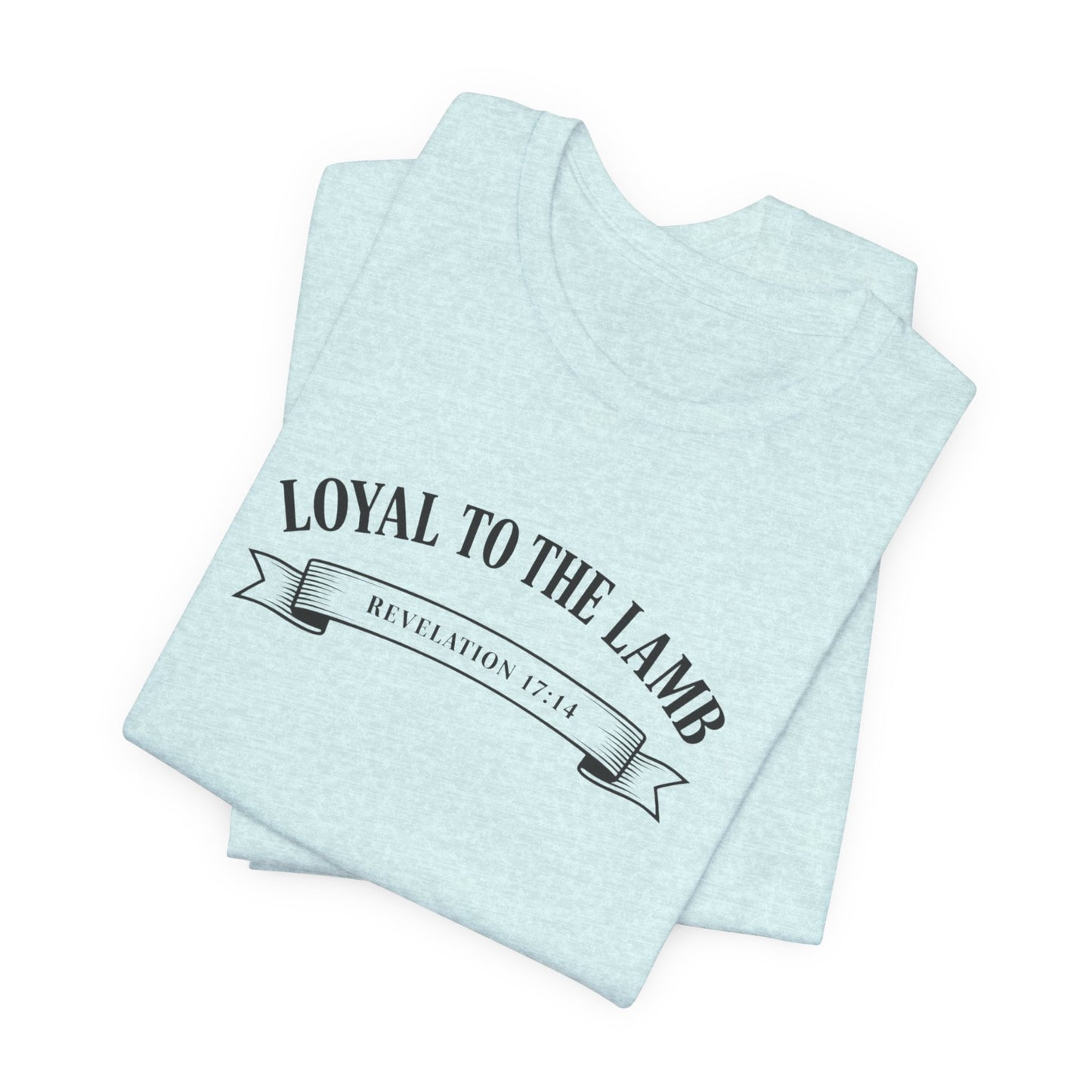 Loyal to the Lamb Tee — Christian Faith Short Sleeve T-Shirt