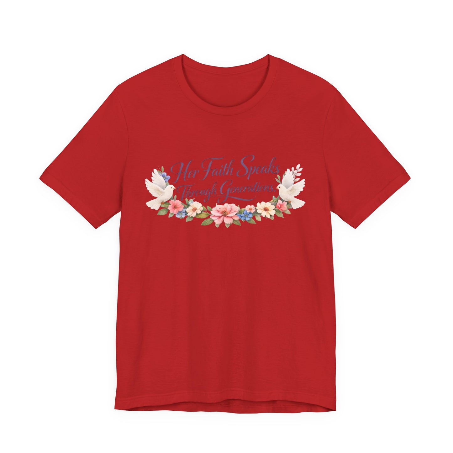 Her Faith Speaks Through Generations T-Shirt — Floral Inspirational Christian Tee