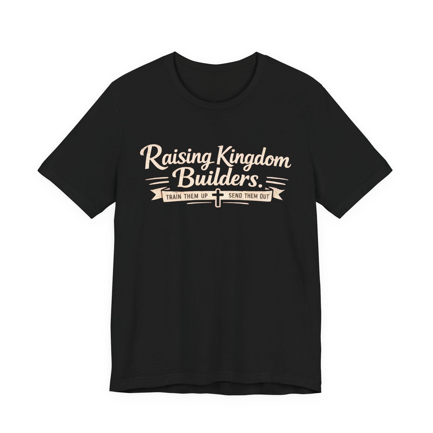 Raising Kingdom Builders Tee – Train Them Up, Send Them Out Christian Youth T-Shirt