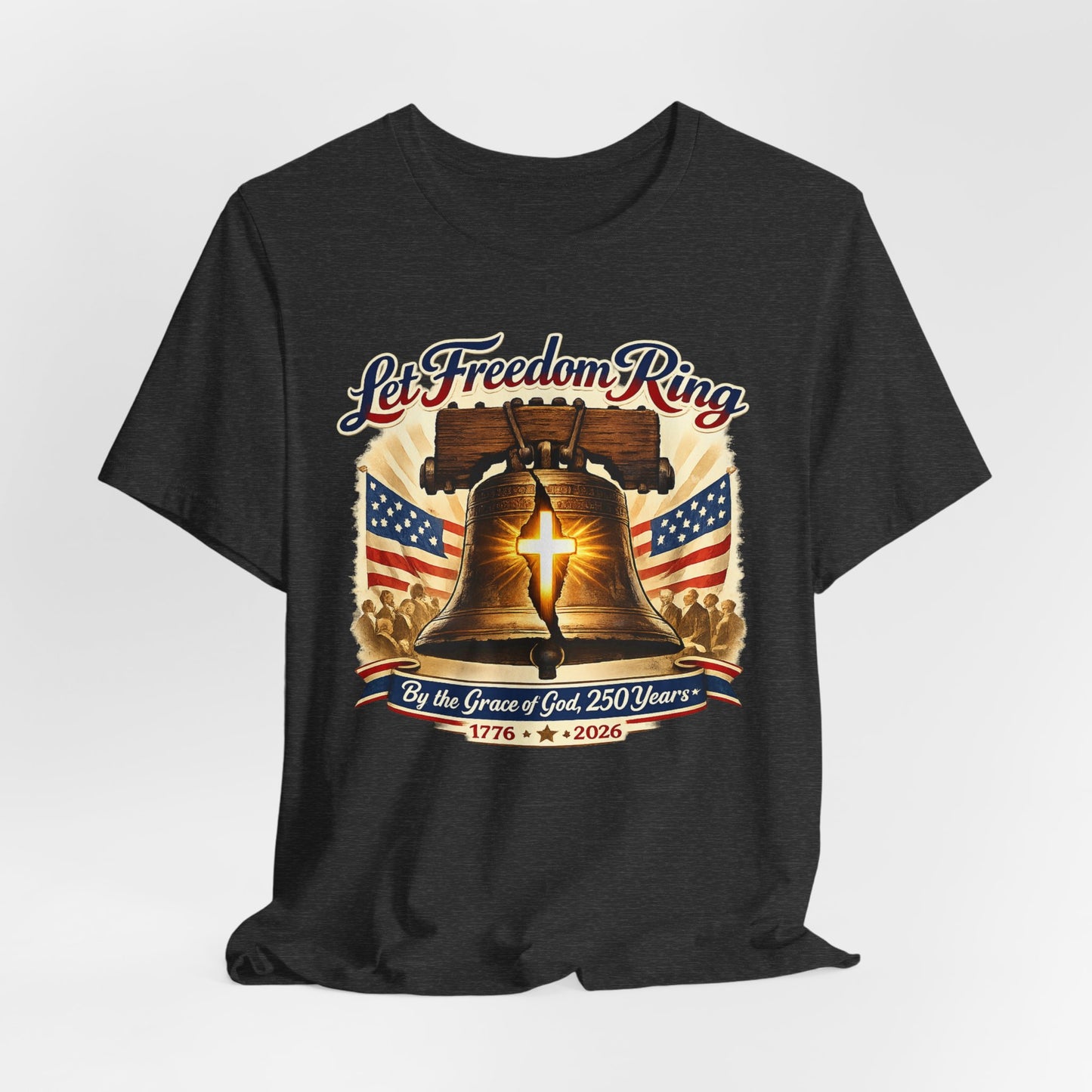 Liberty Bell 'Let Freedom Ring' Tee with Cross — Patriotic 1776–2026 Anniversary Shirt