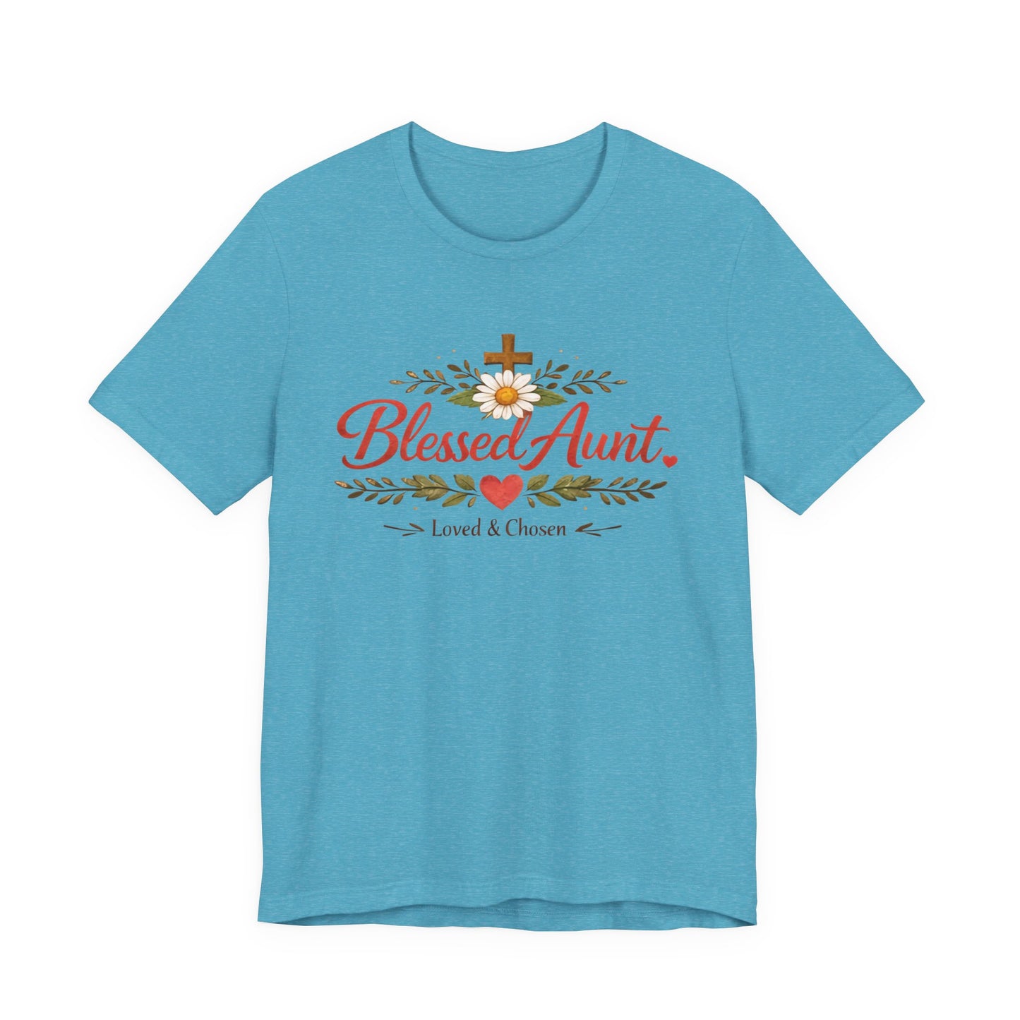 Blessed Aunt T-Shirt - "Blessed Aunt Loved & Chosen" Christian Floral Tee