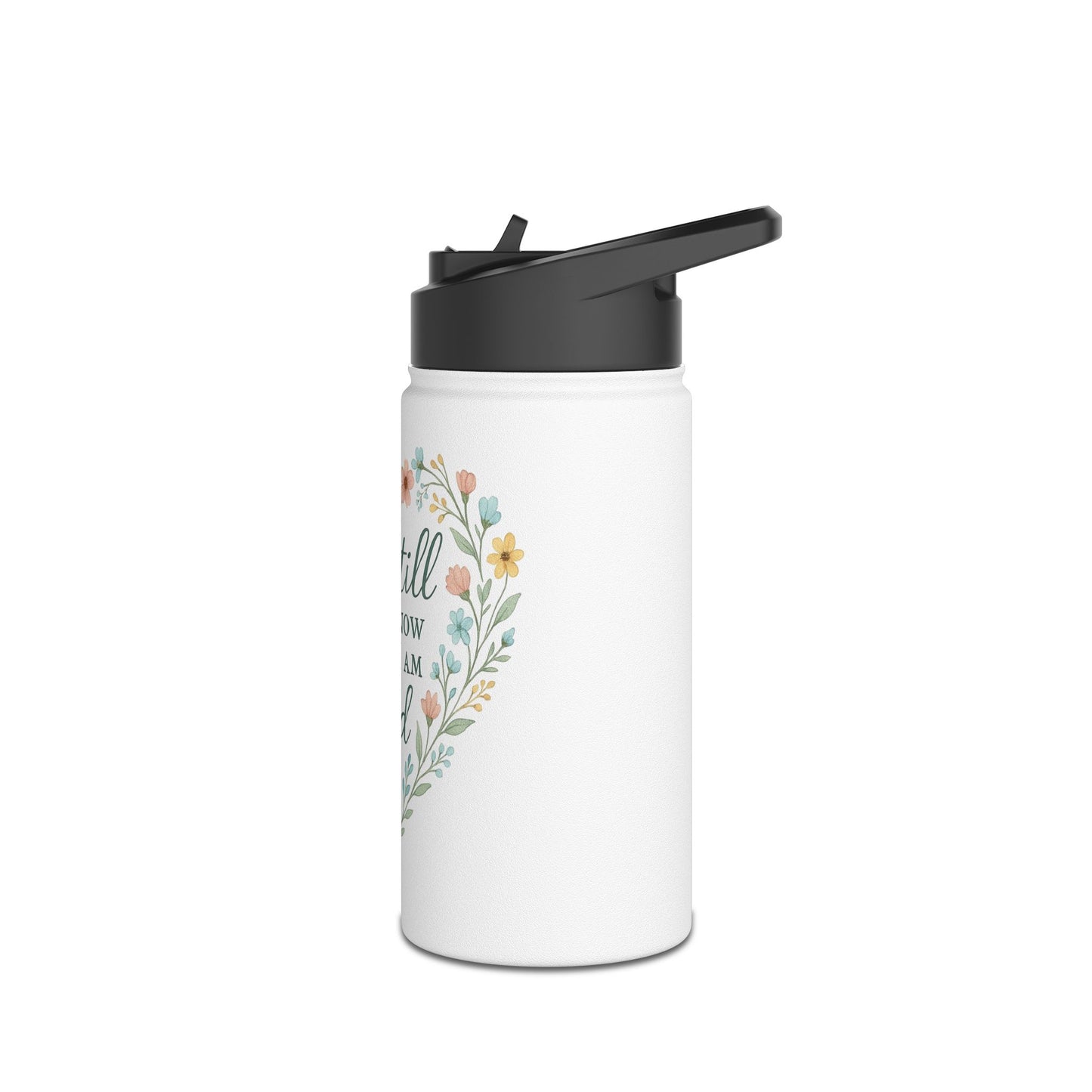 Christian Water Bottle — “Be Still and Know That I Am God” Floral Stainless Steel Bottle