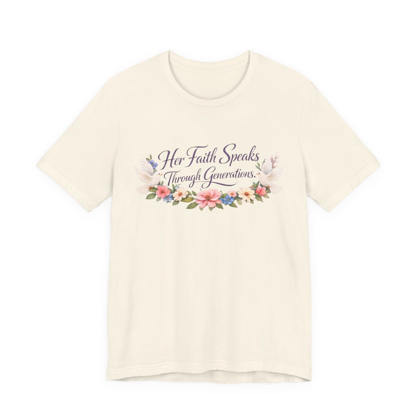Her Faith Speaks Through Generations T-Shirt — Floral Inspirational Christian Tee