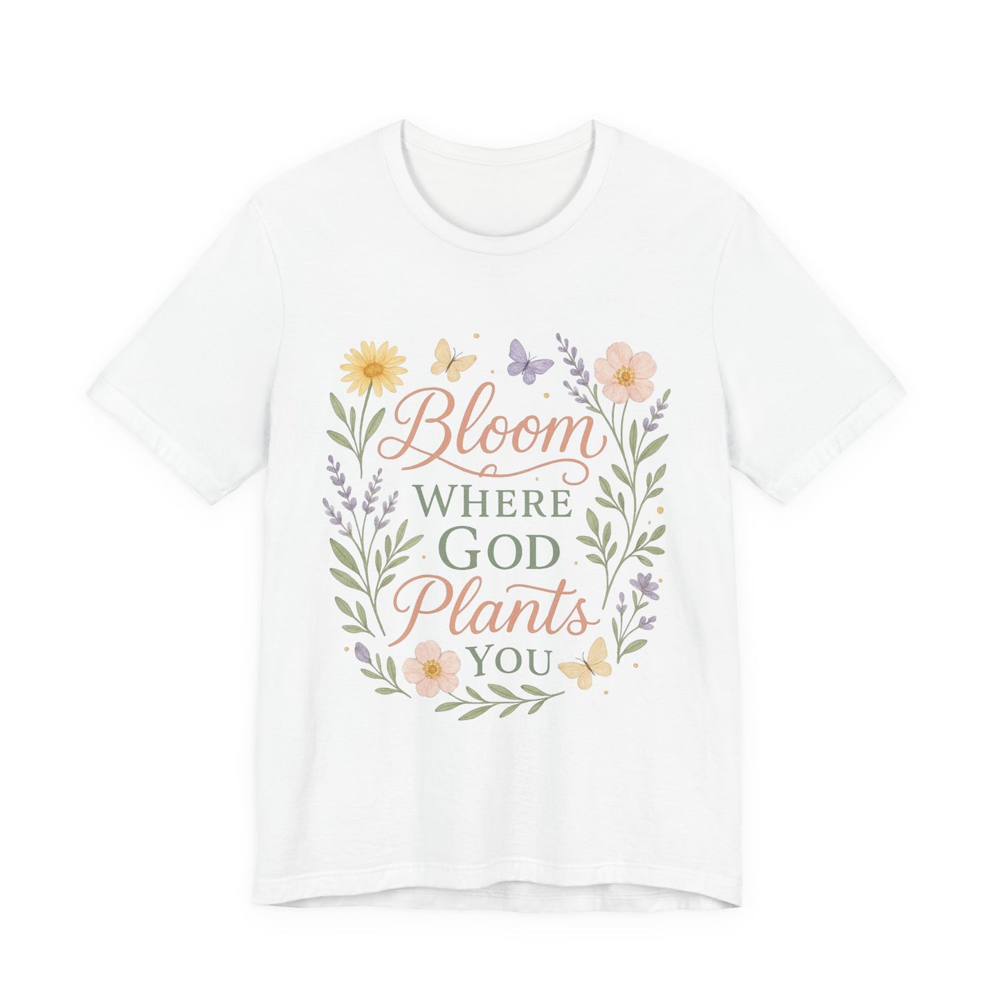Bloom Where God Plants You Floral T‑Shirt