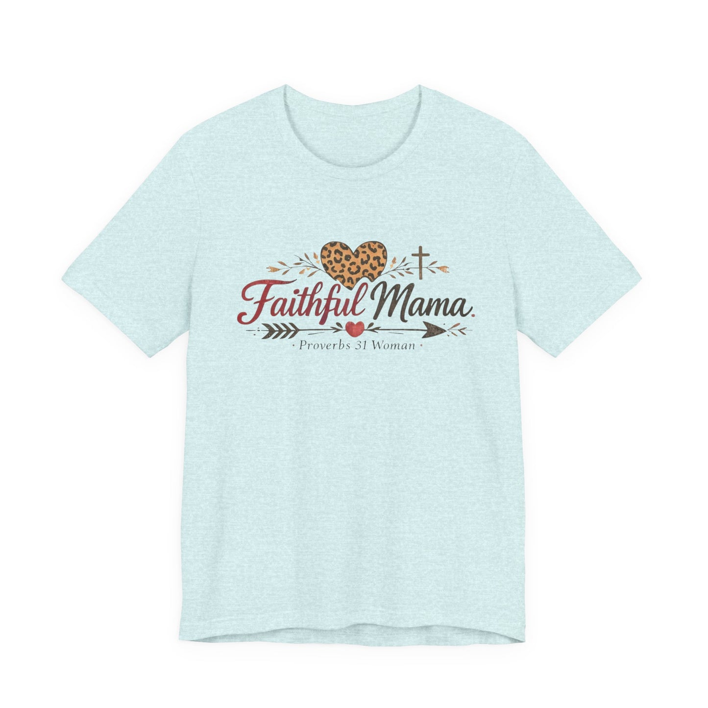 Faithful Mama T-Shirt - Leopard Heart Christian Mom Tee (Proverbs 31 Woman)
