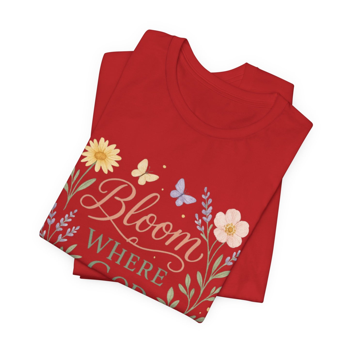 Bloom Where God Plants You Floral T‑Shirt