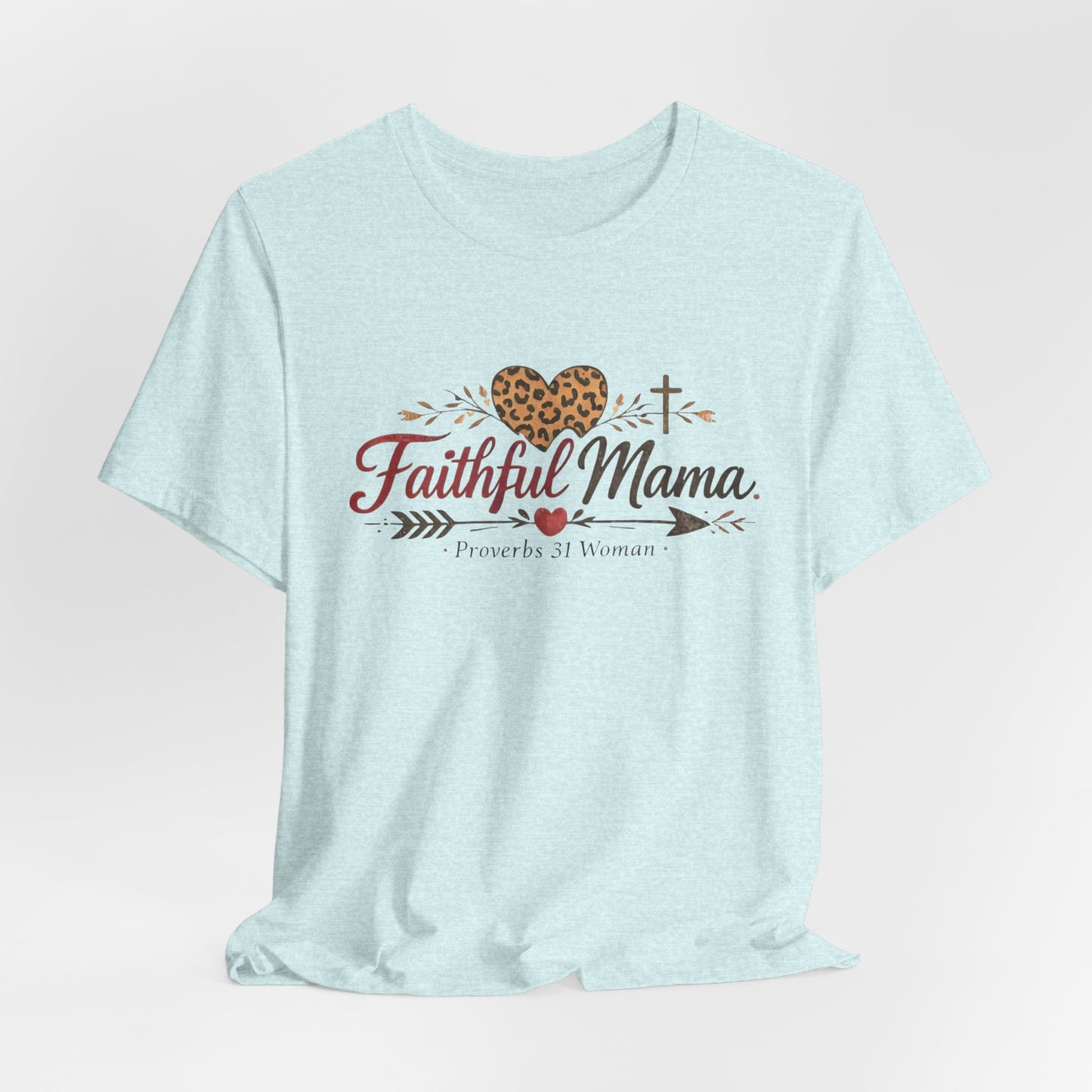 Faithful Mama T-Shirt - Leopard Heart Christian Mom Tee (Proverbs 31 Woman)