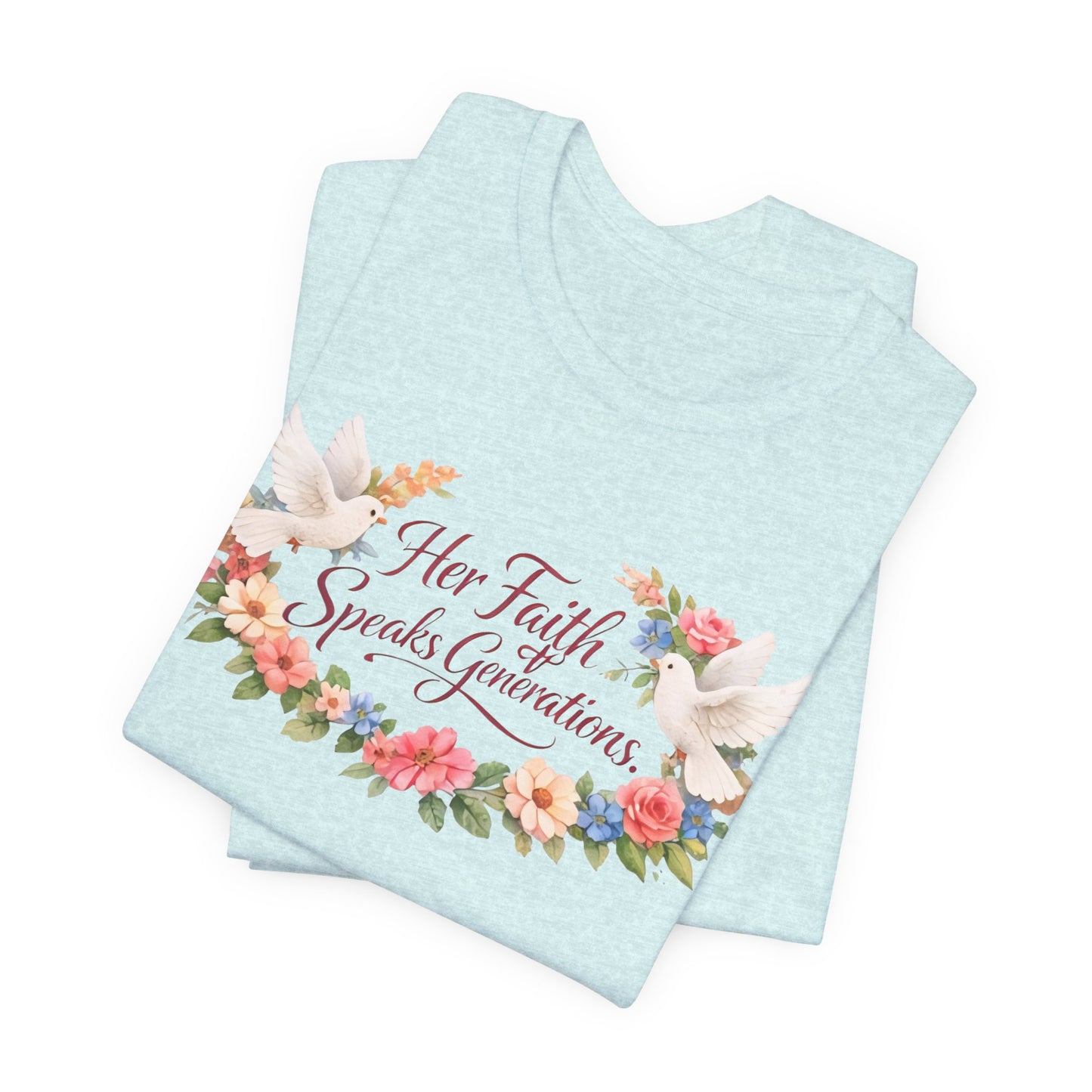 Her Faith Speaks Generations T-Shirt — Floral Christian Inspirational Tee