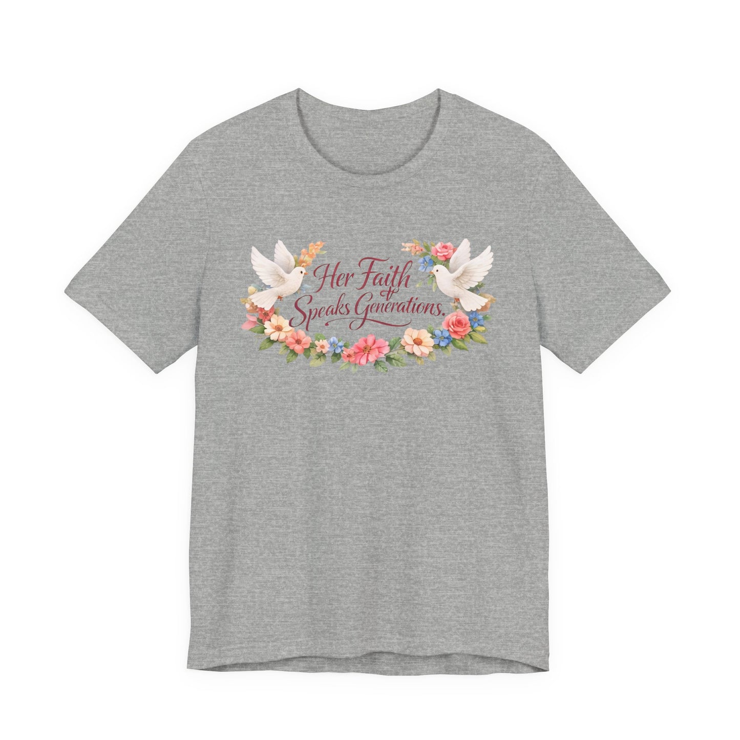 Her Faith Speaks Generations T-Shirt — Floral Christian Inspirational Tee
