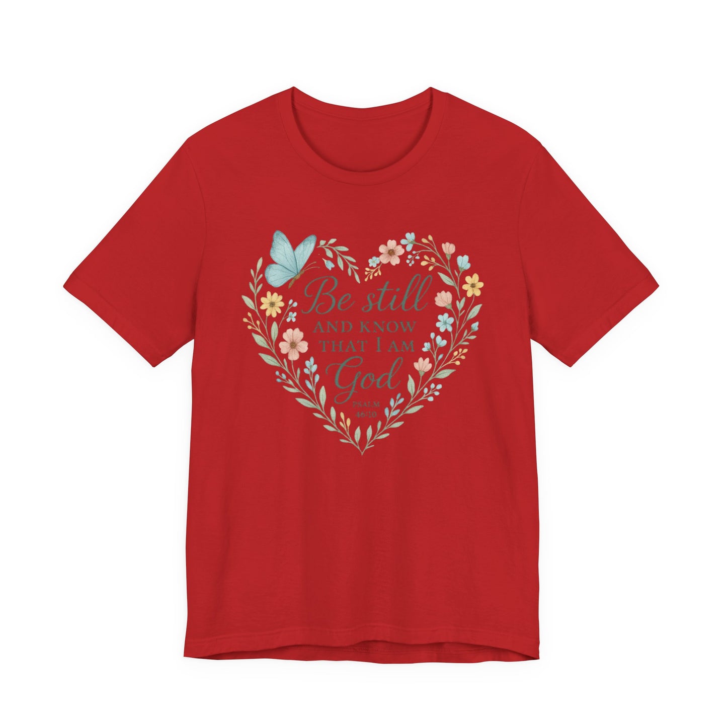 Christian Tee — "Be Still and Know That I Am God" Floral Heart Shirt