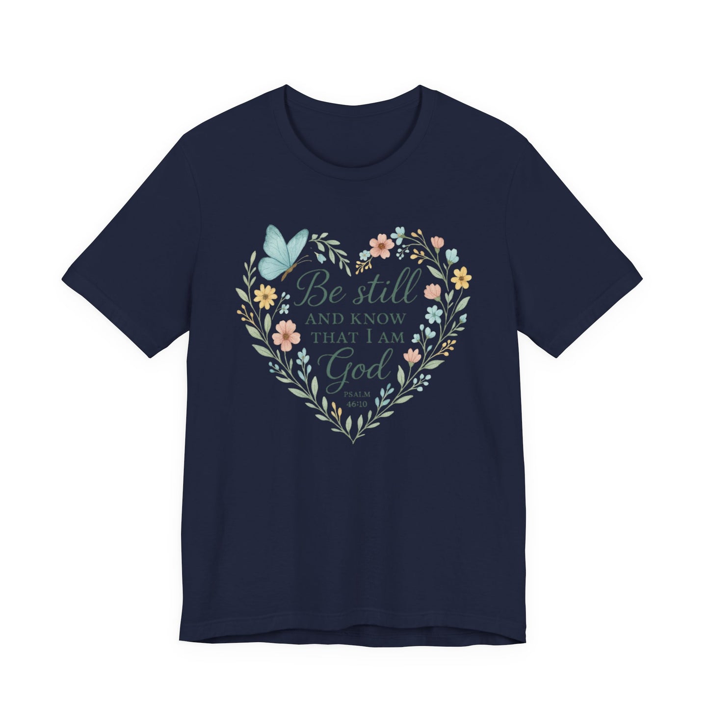 Christian Tee — "Be Still and Know That I Am God" Floral Heart Shirt