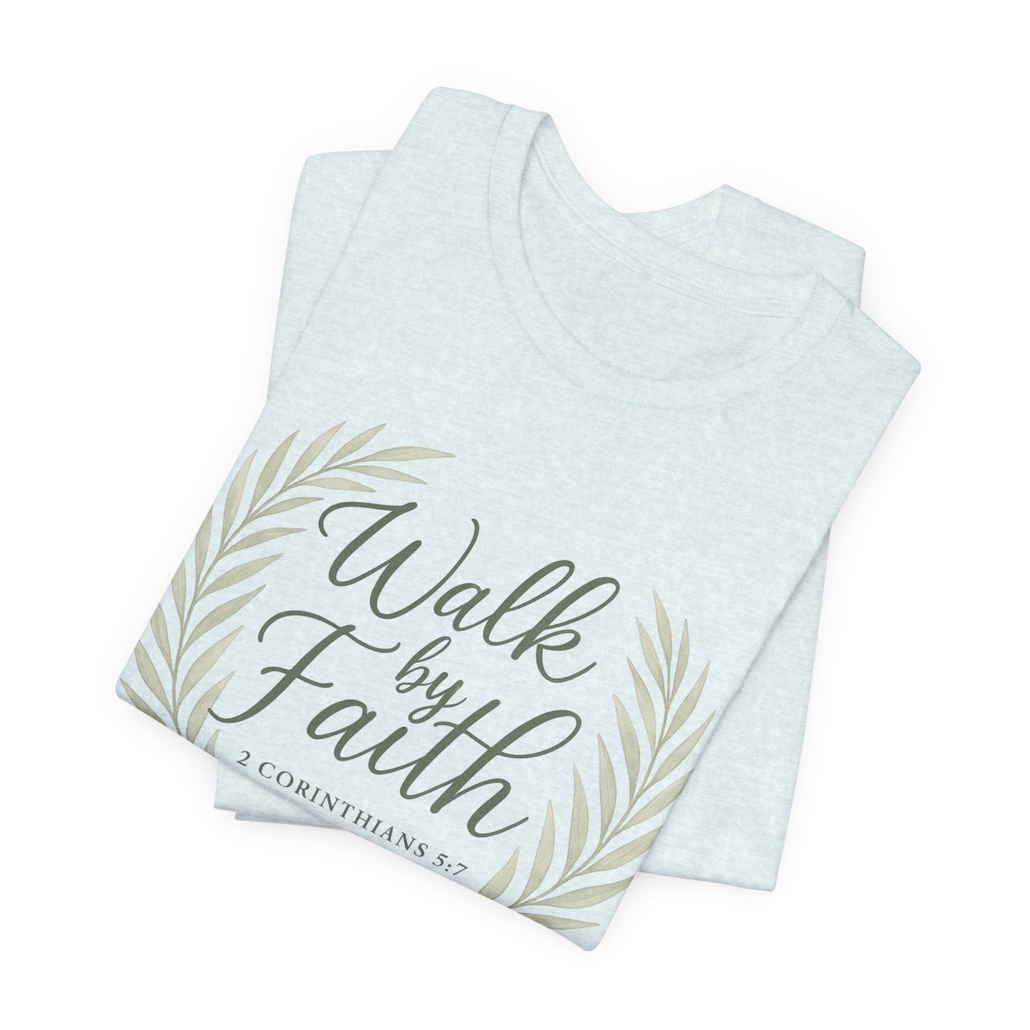 Walk by Faith T-Shirt — Inspirational Christian Tee (2 Corinthians)