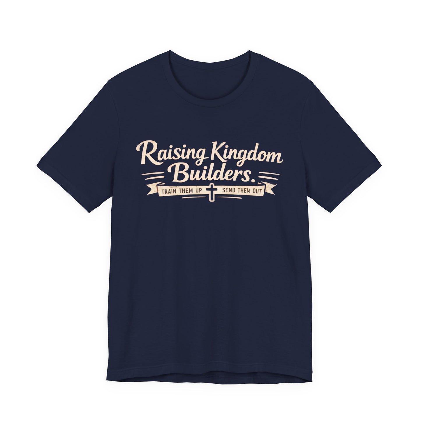 Raising Kingdom Builders Tee – Train Them Up, Send Them Out Christian Youth T-Shirt