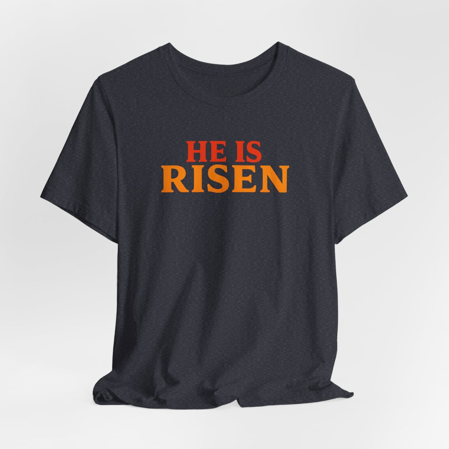 He Is Risen Indeed Tee — Easter Christian Religious T-Shirt