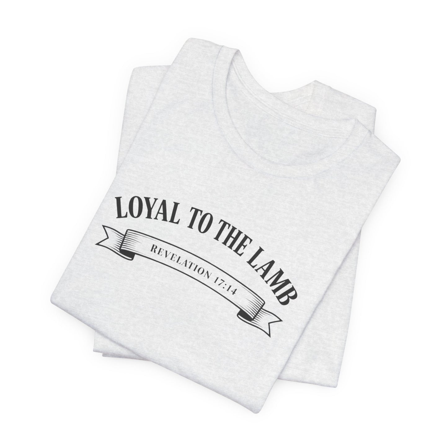 Loyal to the Lamb Tee — Christian Faith Short Sleeve T-Shirt