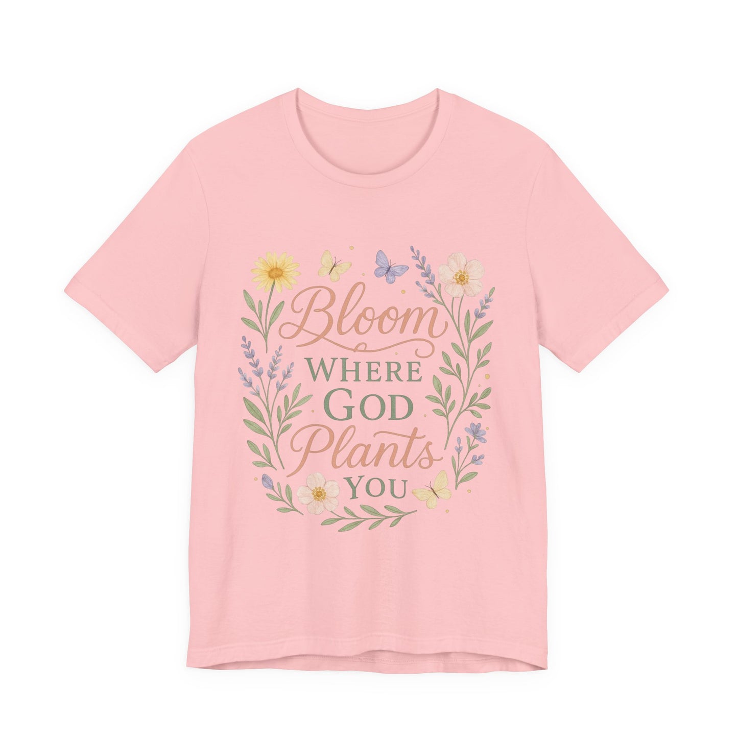 Bloom Where God Plants You Floral T‑Shirt