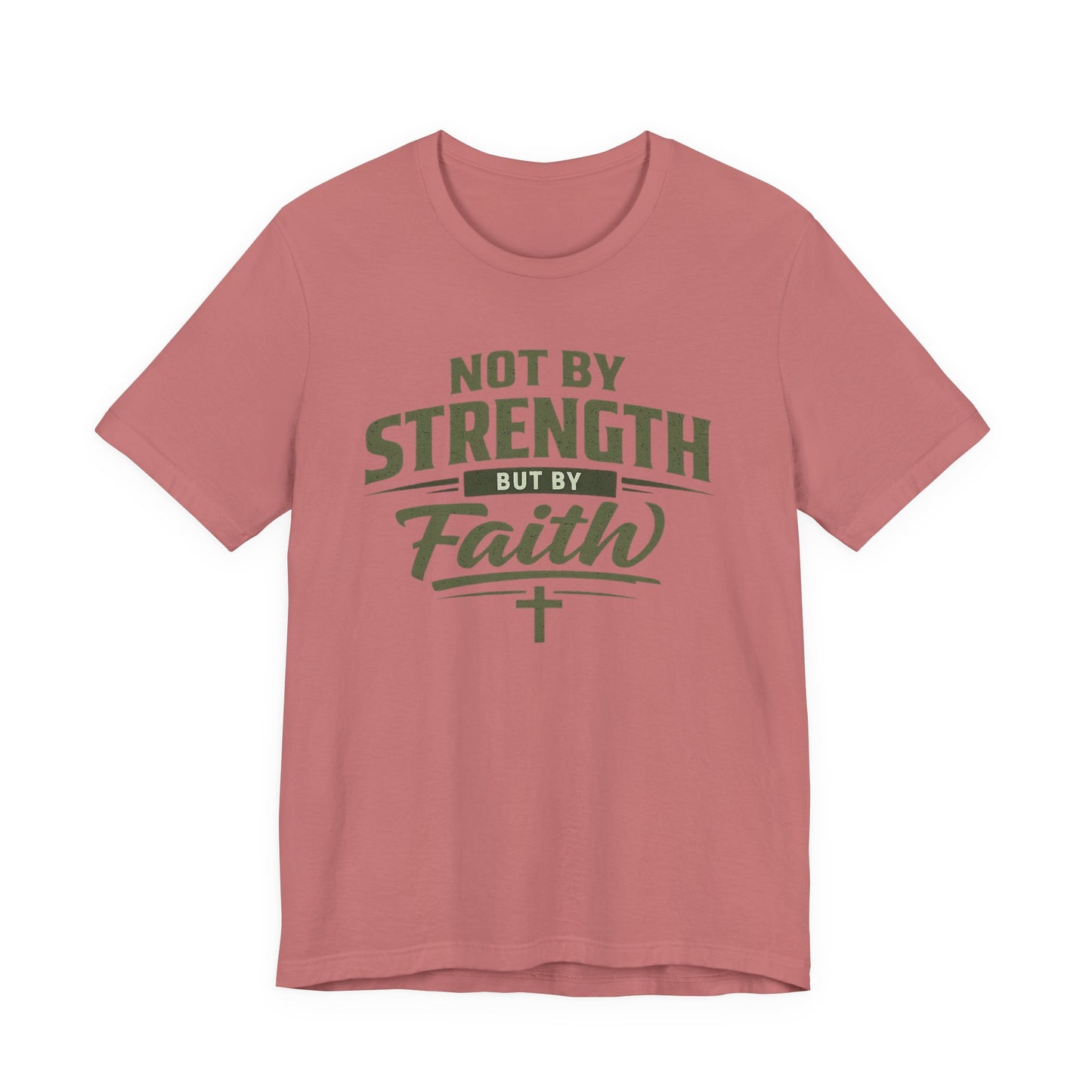Faith Graphic Tee — "Not By Strength But By Faith" Christian T-Shirt