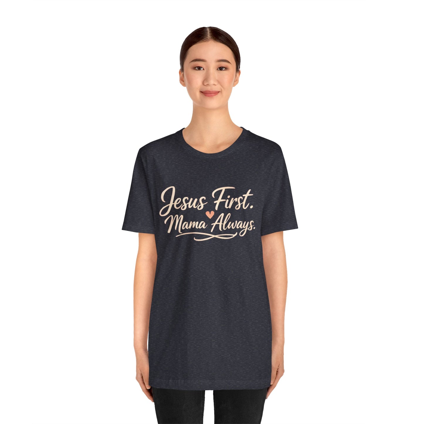 T-Shirt — "Jesus First, Mama Always" Faithful Mom Tee