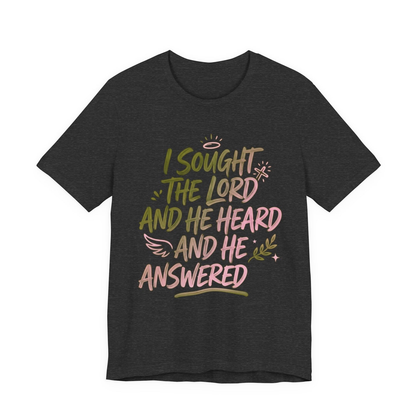 I Sought the Lord T-Shirt — Inspirational Christian Faith Tee