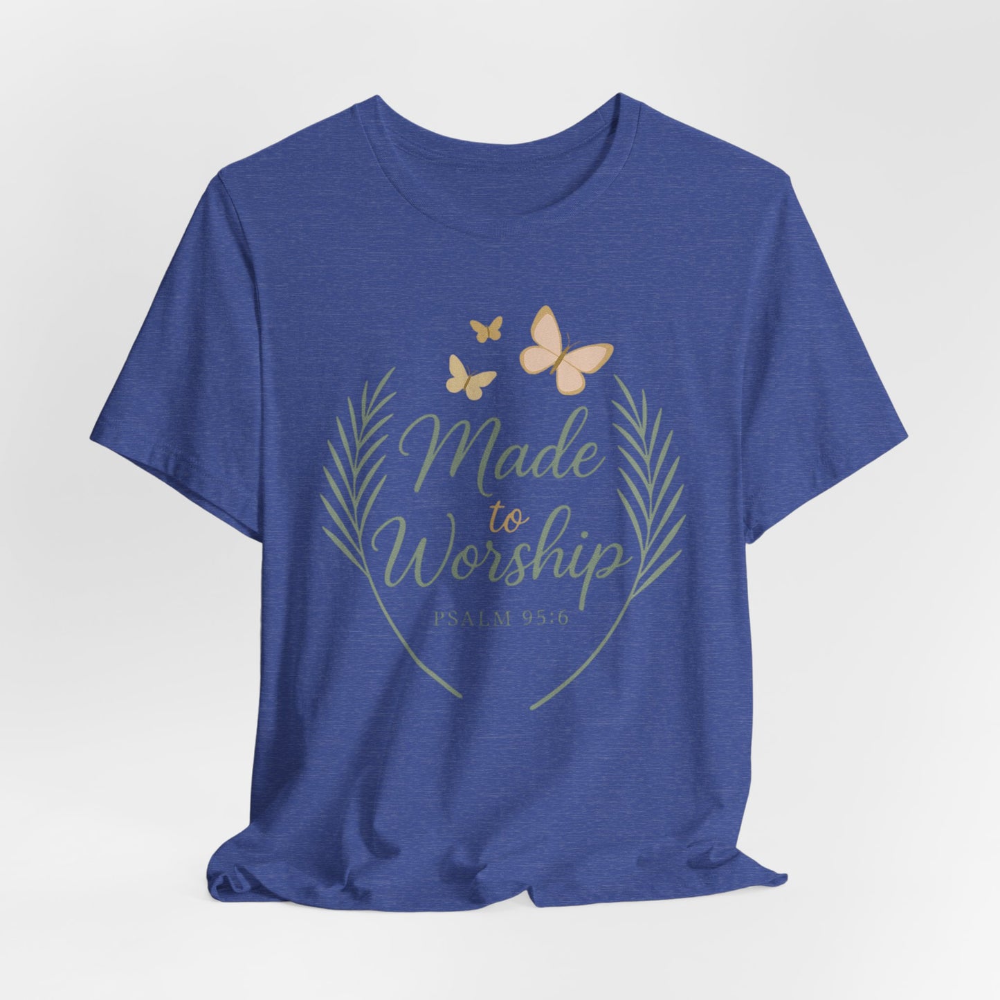 Made to Worship T-Shirt – Psalm 95:6 Christian Faith Tee with Butterflies