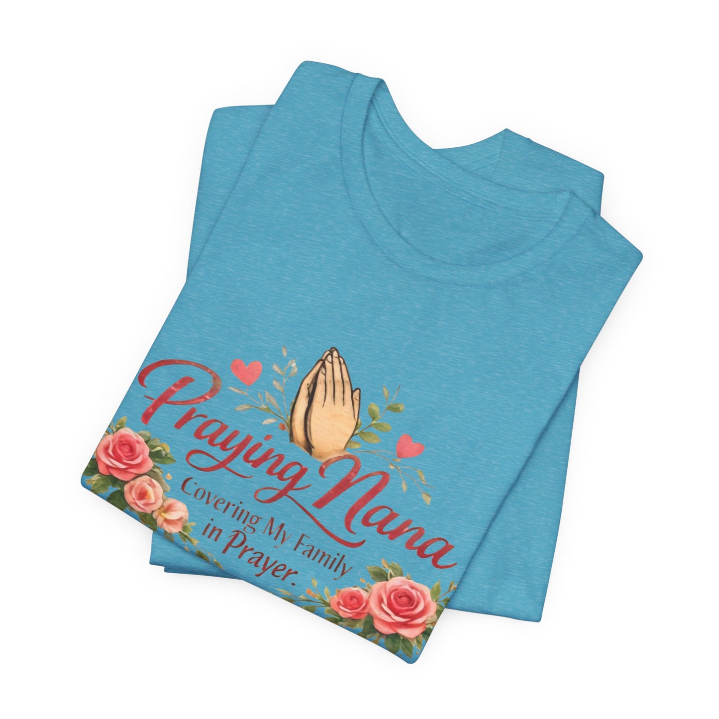 Praying Nana T-Shirt – Floral Praying Hands "Covering My Family in Prayer" Grandma Gift