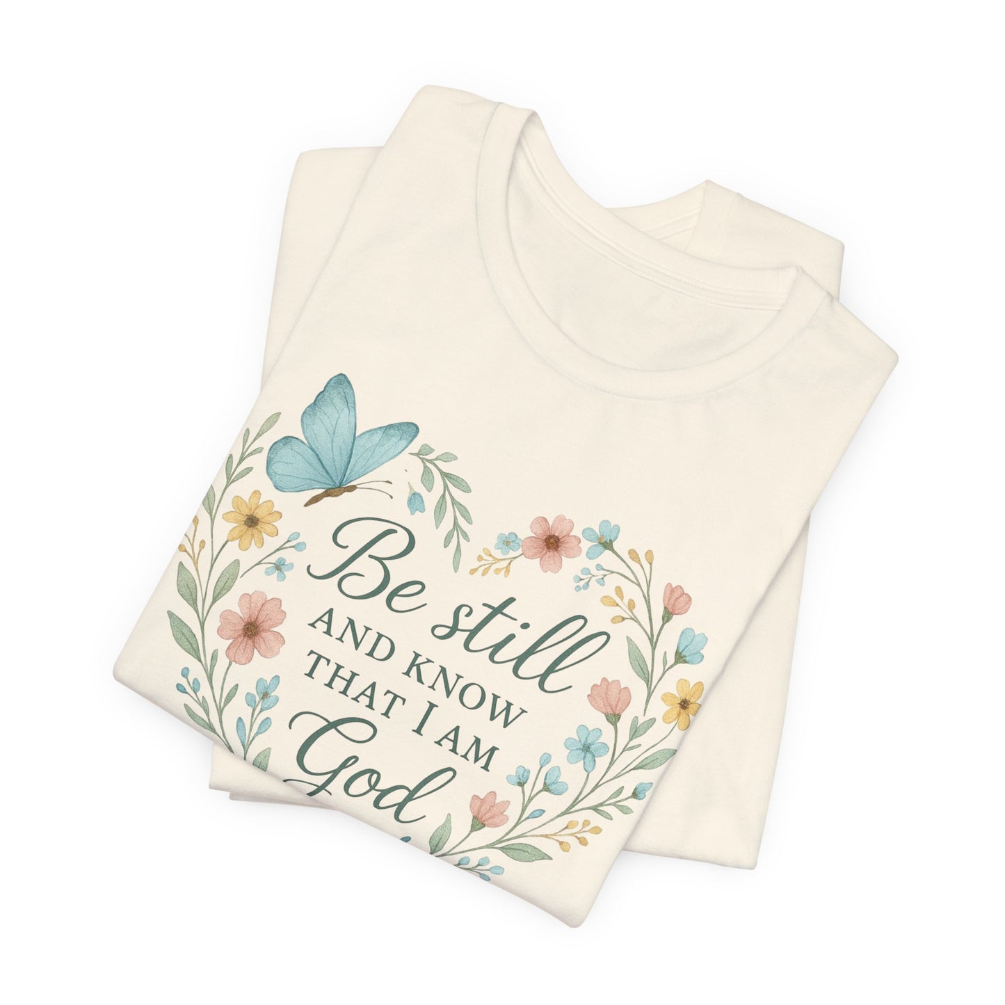 Christian Tee — "Be Still and Know That I Am God" Floral Heart Shirt