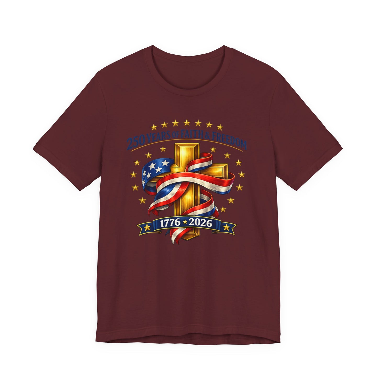 250 Years of Faith & Freedom 1776-2026 Patriotic Faith-Based T-Shirt