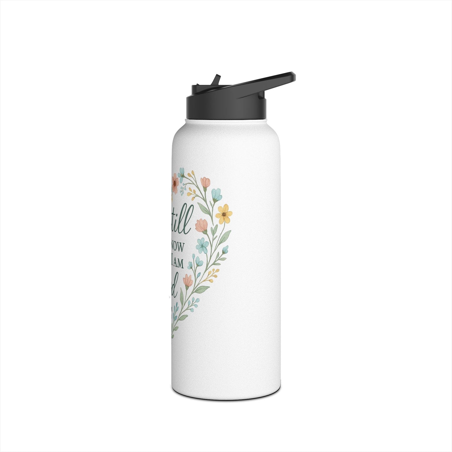 Christian Water Bottle — “Be Still and Know That I Am God” Floral Stainless Steel Bottle