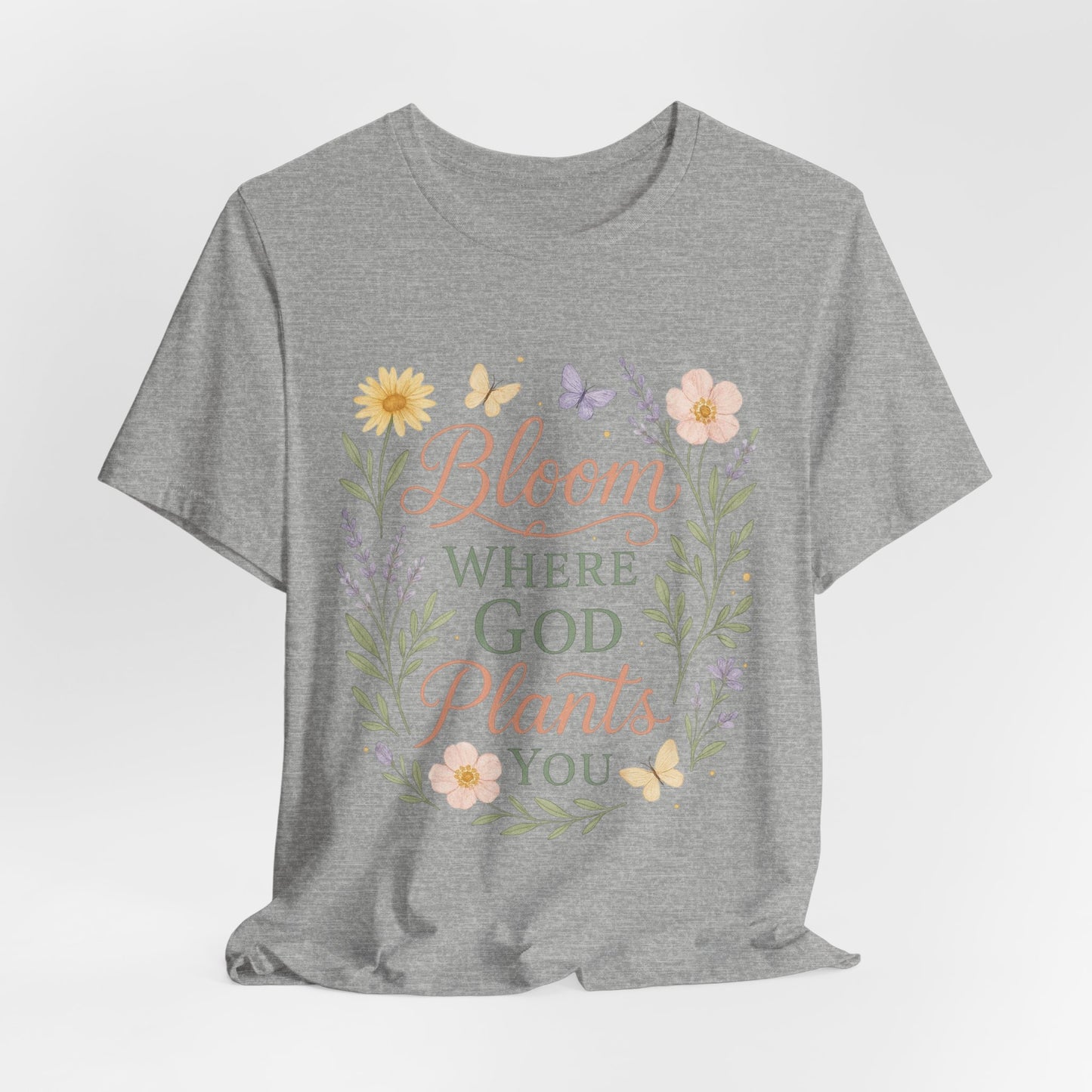 Bloom Where God Plants You Floral T‑Shirt