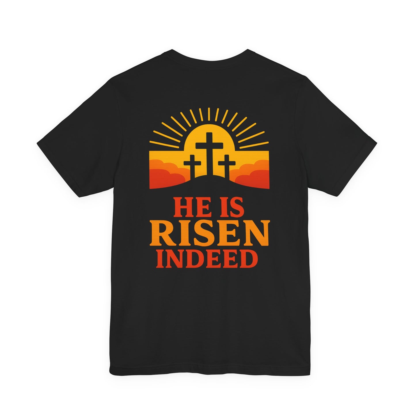 He Is Risen Indeed Tee — Easter Christian Religious T-Shirt